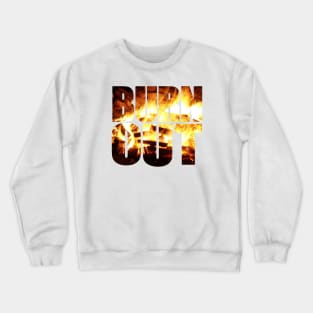 BURN OUT Crewneck Sweatshirt